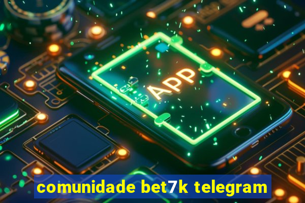 comunidade bet7k telegram